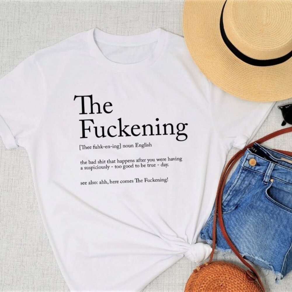 The Fuckening Shirt, Sarcastic T-Shirt